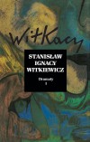 Stanisław Ignacy Witkiewicz. Dramaty T.1