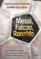 Messi, Falcao, Ronaldo. Trzy niezwykłe przykłady..