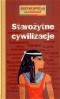 Encyklopedia ilustrowana - Starożytne cywilizacje