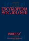 Encyklopedia socjologii. Indeksy